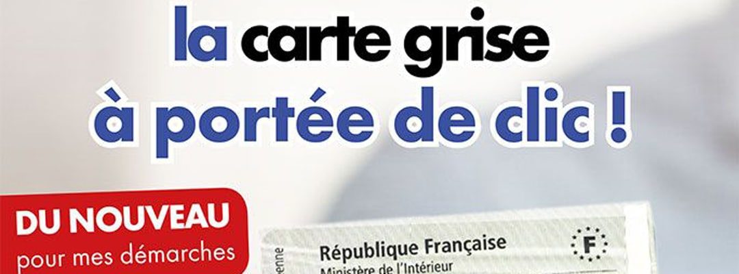 La carte grise à portée de clic !