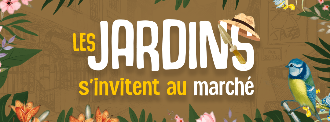 LES JARDINS S’INVITENT AU MARCHÉ